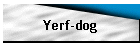 Yerf-dog